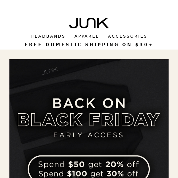 Black Friday early access from JUNK