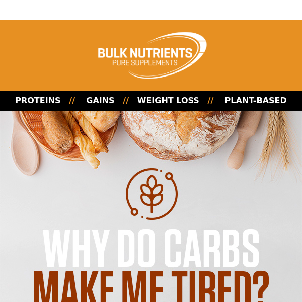 why-do-carbohydrates-make-me-tired-bulk-nutrients