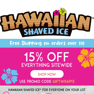 Black Friday & Cyber Monday Deals Start NOW! 15% Off ALL Things Shaved Ice!