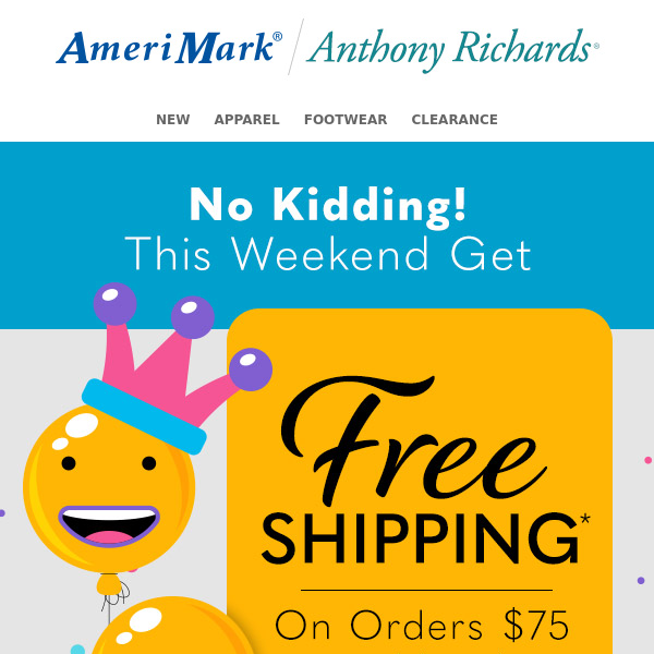 No Kidding! Free Shipping is Here for the Weekend!