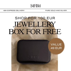 Get free jewellery box worth 49€ when you shop for 100€