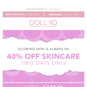 🥰 40% OFF SKINCARE! TWO DAYS ONLY!