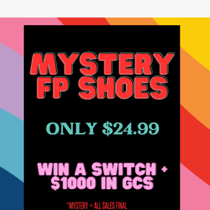 Mystery FP SHOES!! Chance to win SWITCH + $1000 TARGET GIFT CARDS!