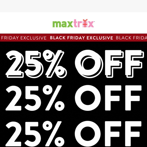 It's happening - 25% OFF - Our biggest deal we've ever had!