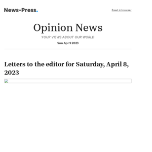 Opinion News: Letters to the editor for Saturday, April 8, 2023