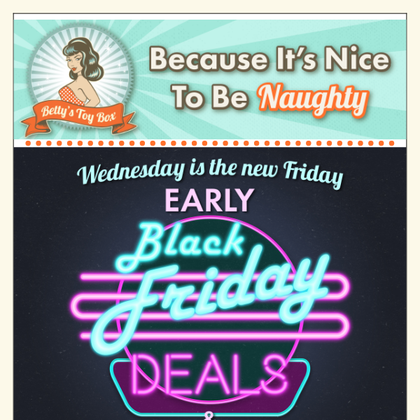 Betty's Black Friday Blowout Starts Now! 🎉