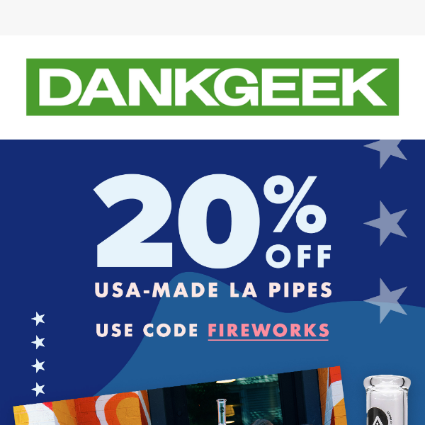 Celebrate the 4th with 20% off American-made LA Pipes 💥 Made in the USA, baby 🇺🇸