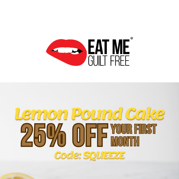 Get 25% OFF Lemon Pound Cake! 🍋👊🍰