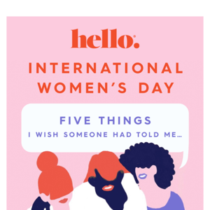 International Women's Day | Five things I wish someone had told me 💛