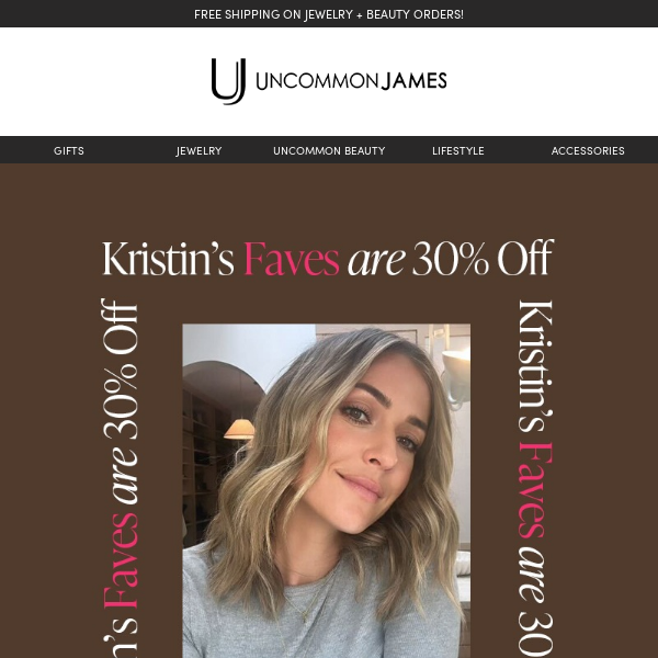 From Kristin: 30% OFF GIFTS