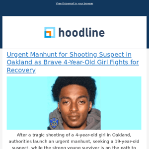 Urgent Manhunt for Shooting Suspect in Oakland as Brave 4-Year-Old Girl Fights for Recovery & More from Hoodline - 06/02/2023