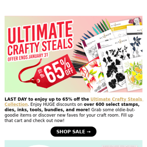 💥ENDS TODAY! Up to 65% Off Ultimate Crafty Steals Collection!