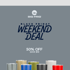 50% Off Weekend Sale!