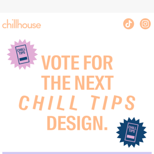Help us design our next Chill Tip 💅