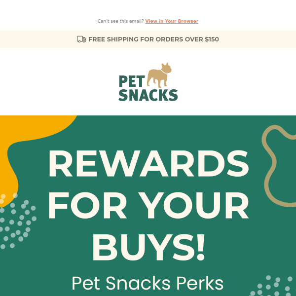 Pet Snacks Perks await…