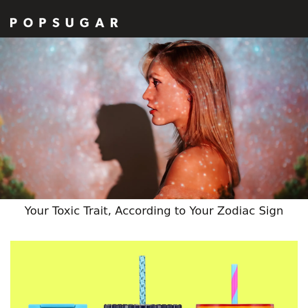 Your Toxic Trait, According to Your Zodiac Sign