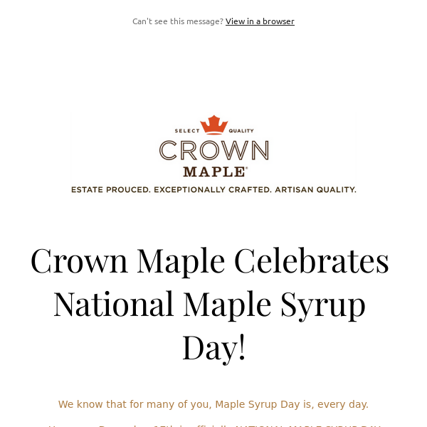 Crown Maple Celebrates National Maple Syrup Day! SAVE 25% off 750ml bottles 3-days only!