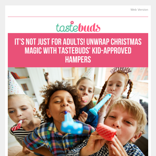 Santa's Little Helpers Deserve Treats Too! Tastebuds' Kid-tastic Christmas Hampers 🧒