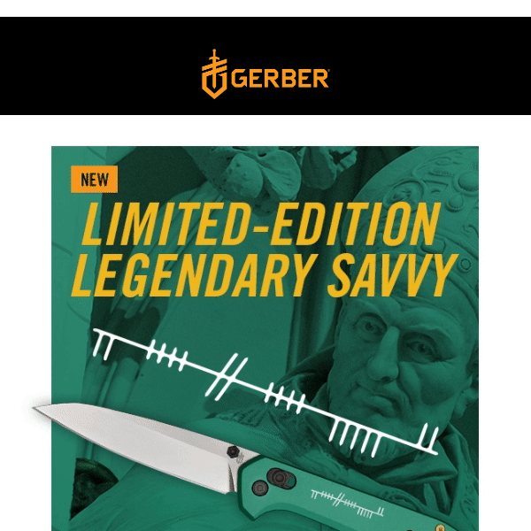 New: Limited-edition Legendary Savvy.