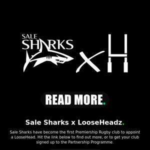 🏉 LooseHeadz x Sale Sharks - Find Out More!