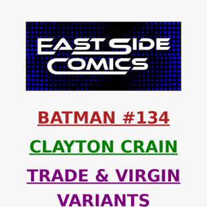 🔥 PRE-SALE LIVE in 30-Mins at 5PM (ET) 🔥 CLAYTON CRAIN RETURNS BATMAN #134 VARIANTS 🔥 TRADE & VIRGIN LIMITED W/ COA 🔥 MONDAY (3/13) at 5PM(ET)/2PM(PT)