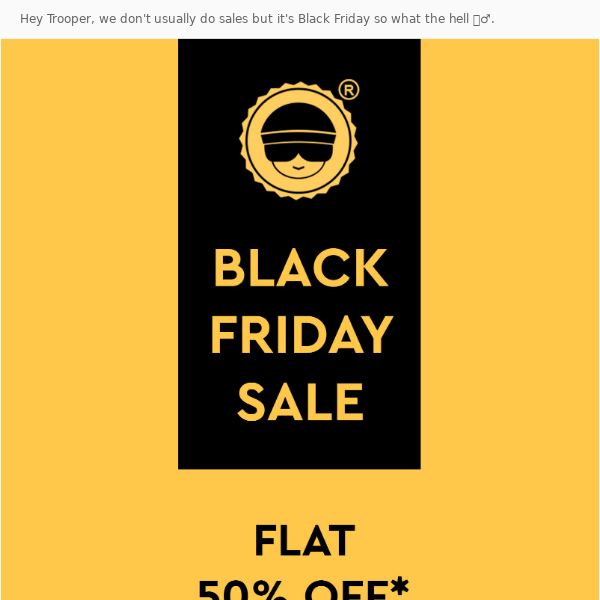 💥 Black Friday Sale: Flat 50% Off. Yep!
