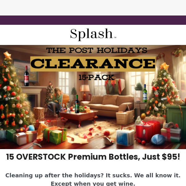 OVERSTOCK: Post-Holiday Clearance Sale 15-Pack – Splash Wines