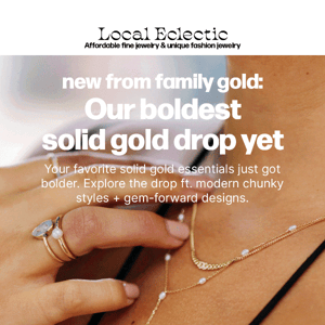 NEW: Bold designs in Solid Gold ✨