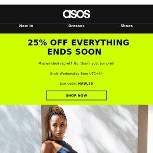 Last call: 25% off everything!