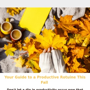 Boost Your Productivity this Fall with Quality of Life's Guide 🍁