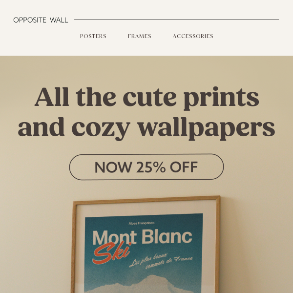 25% off cozy prints & cute wallpapers? Yes, please.