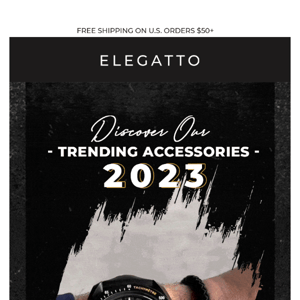 2023 Accessories | Enter the new year in style!