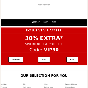 EXCLUSIVE: 30% EXTRA + 50% OFF EVERYTHING