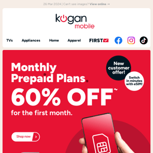 Monthly prepaid plans: 60% OFF the first month!