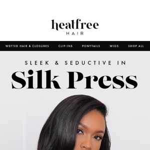 Sexy in Silk Press ✨