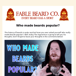 🤔 Who Made Beards Popular?