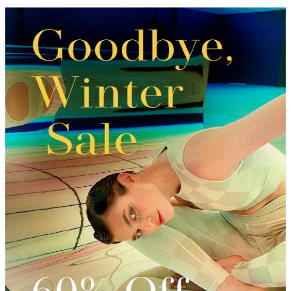 FINAL END OF SEASON SALE!  60% OFF ENTIRE STORE