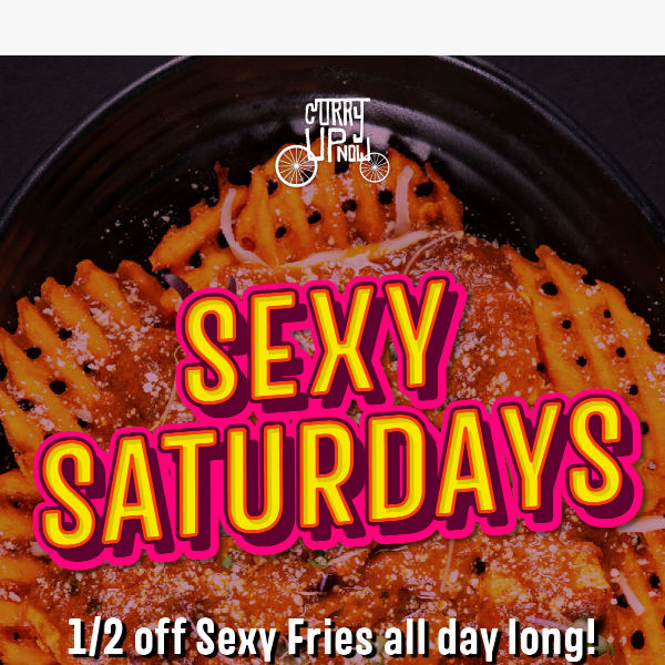 TODAY ONLY: 50% off Sexy Fries 😍
