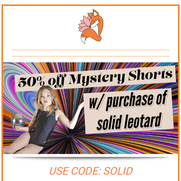 50% off Mystery Shorts w/ Solid Leotard Purchase