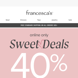 40% sweet deals online only 😘