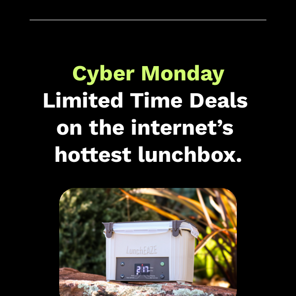 [Limited time] - Luncheaze cyber week deals