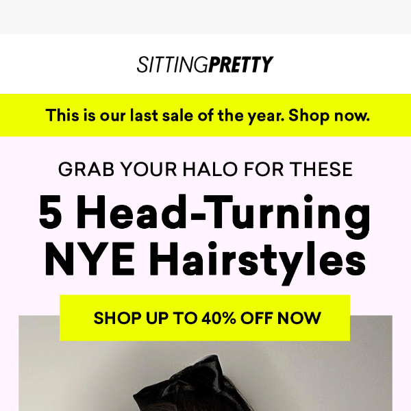 Still need your NYE hairstyle, Pretty? 🥂