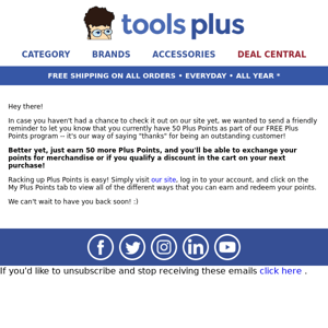 [ToolsplusProd] You're SO Close To Earning a Reward at our Store!