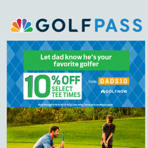 Save 10% on tee times this Father's Day when you book now