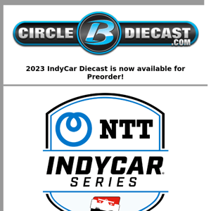 2023 IndyCar Diecast Preorders 12/9