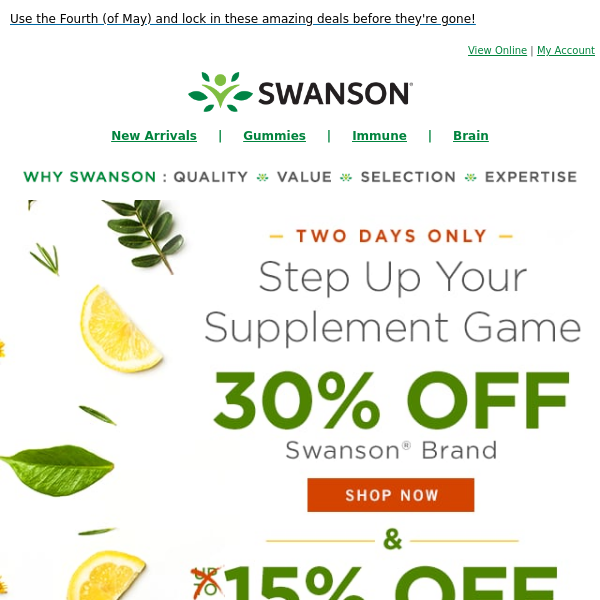 30% off Swanson® & 15% off almost all the rest—the savings are strong with this one