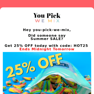 Summer Sale: 25% OFF You Pick We Mix!