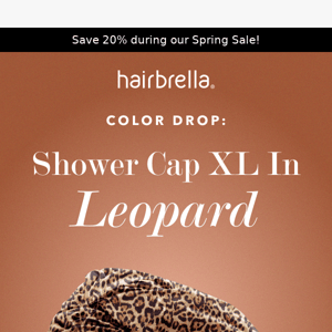 New Drop: Shower Cap XL in Leopard 🐆