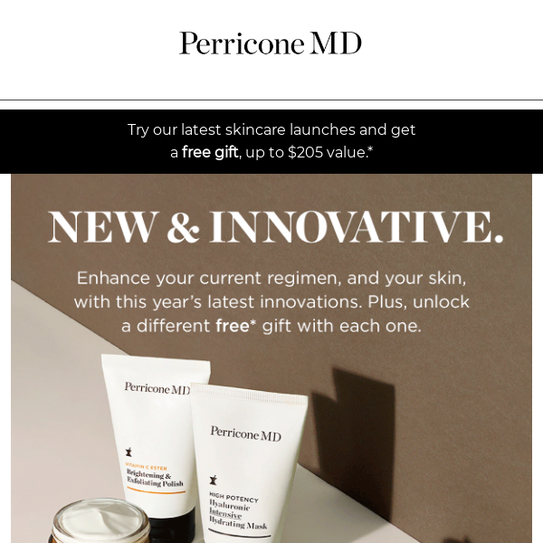 Add newness to your skincare routine and receive a free gift.