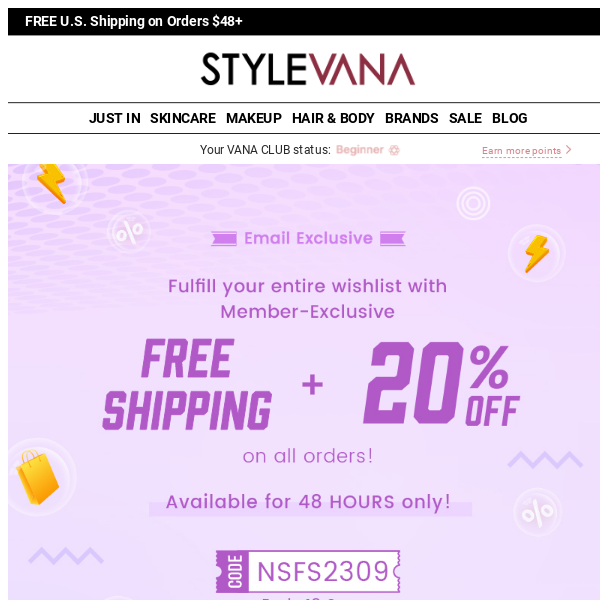Members Exclusive: FREE SHIPPING + 20% OFF on all orders! 48 hours only!!
